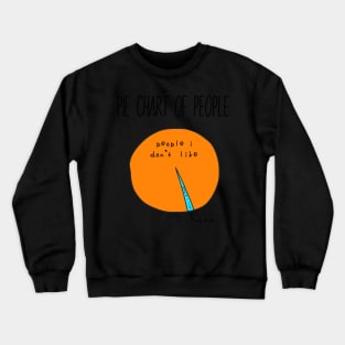 Pie Chart Of People I Like Crewneck Sweatshirt